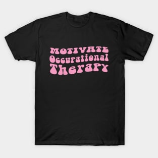 occupational therapy motivational quotes T-Shirt